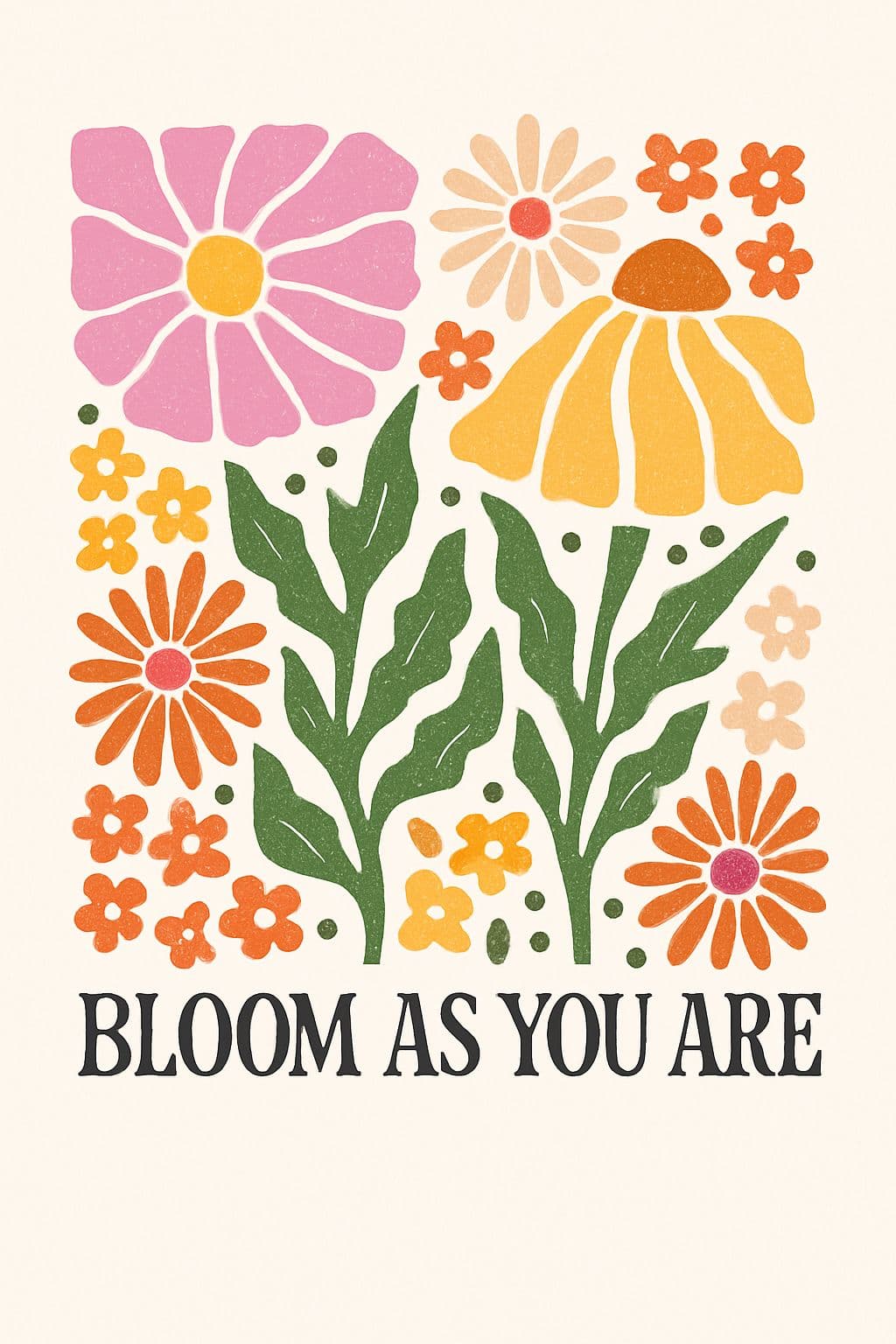 Bloom as you are wildflower artwork